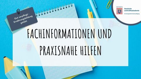 Im Vordergrund ein weißer Kasten, auf dem "Fachinformationen und praxisnahe Hilfen" steht. Im blauen Hintergrund ein Block, Stifte und eine Federmappe.