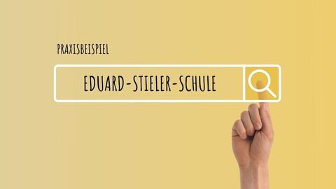 Praxisbeispiel  Eduard-Stieler-Schule