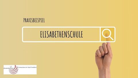 Praxisbeispiel Elisabethenschule